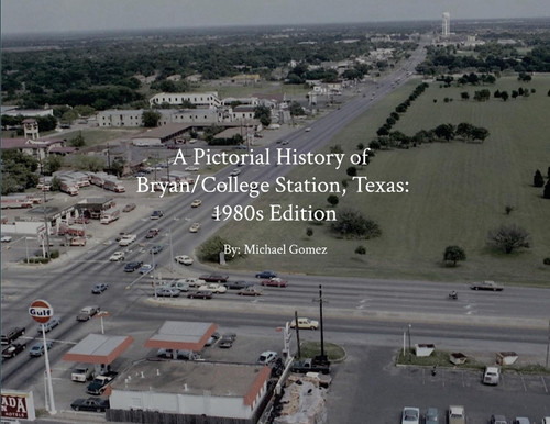 A Pictorial History of Bryan/College Station: 1980s Edition