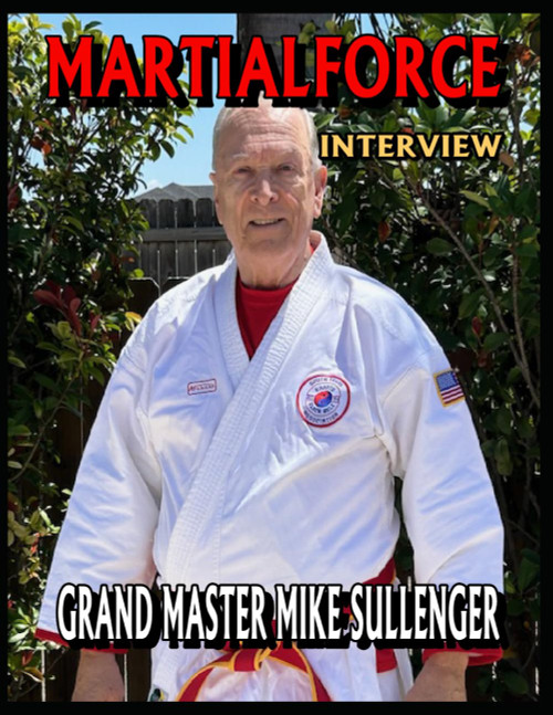 Martialforce.Com Interview with Grand Master Mike Sullenger: