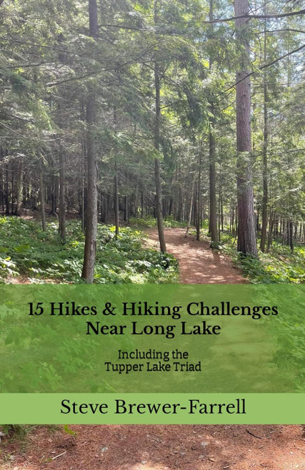 15 Hikes & Hiking Challenges Near Long Lake: Including the Tupper