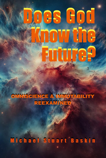Does God Know the Future?: Omniscience & Immutability Reexamined