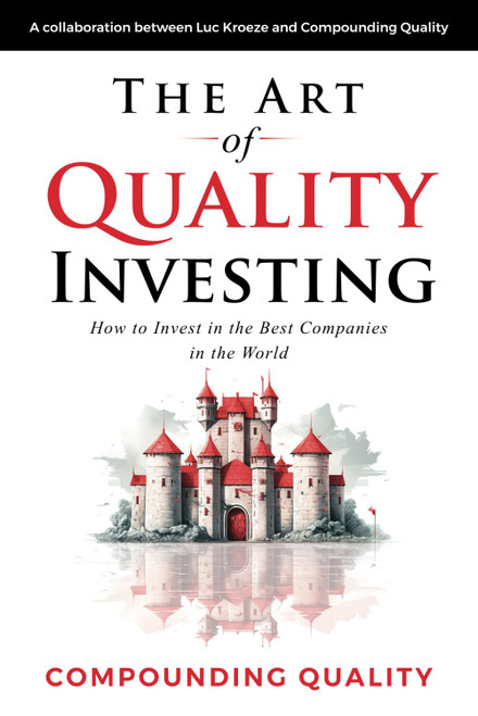 The Art of Quality Investing: How to invest in the best companies in