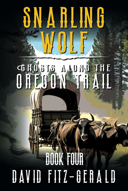 Snarling Wolf (Ghosts Along the Oregon Trail)