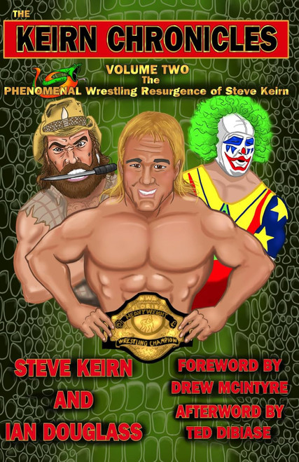 The Keirn Chronicles Volume 2: The Phenomenal Wrestling Resurgence of