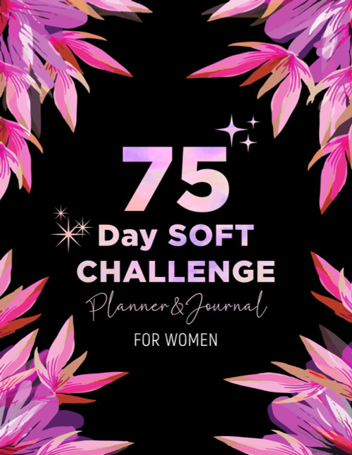 75 Day Soft Challenge Planner & Journal for Women