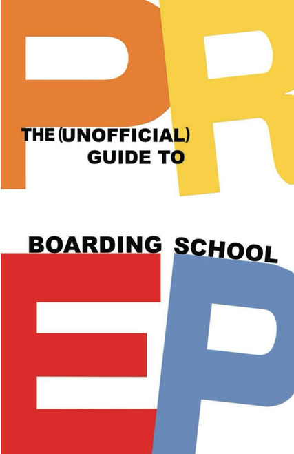 An (Unofficial) Guide to Boarding School: A Prep School Guided Journal