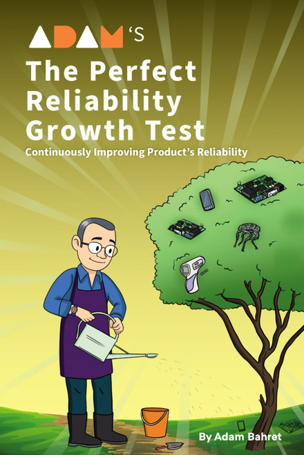 Adam's The Perfect Reliability Growth Test: Continuously Improving