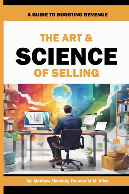 The Art & Science of Selling: a Guide to Boosting Revenue