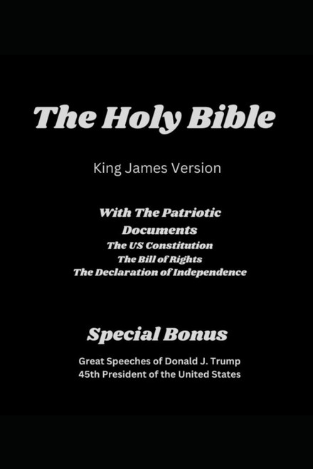 The King James Version of The Holy Bible with Patriotic Documents and