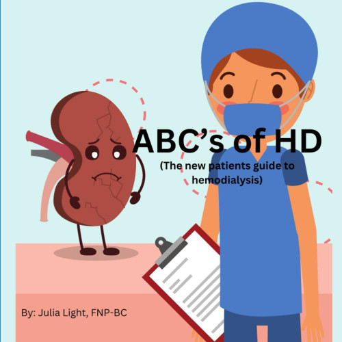 ABC's of HD: (The new patients guide to hemodialysis)