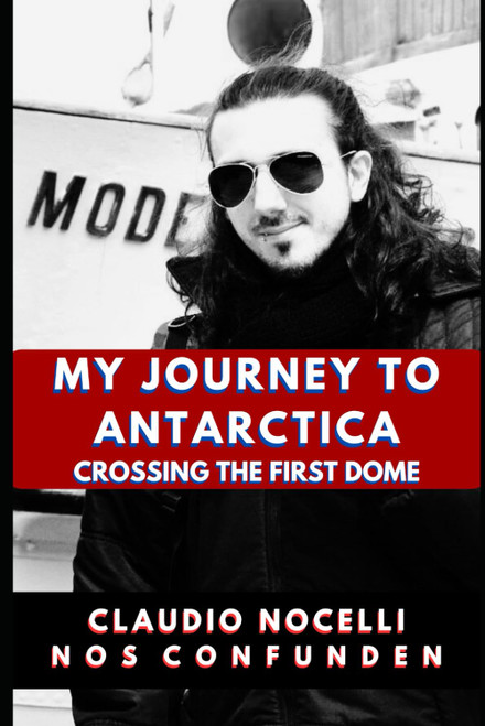 My Journey to Antarctica: Crossing the First Dome