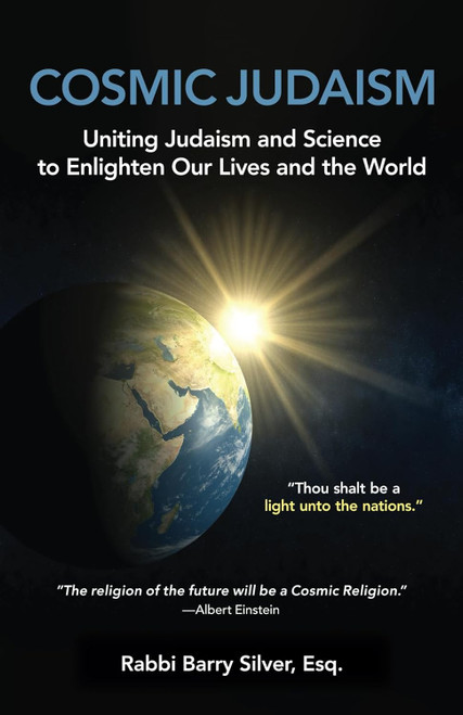 Cosmic Judaism: Uniting Judaism and Science to Enlighten Our Lives