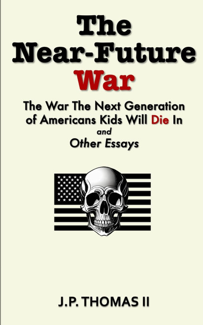 The Near Future War: The War that the Next Generation of American