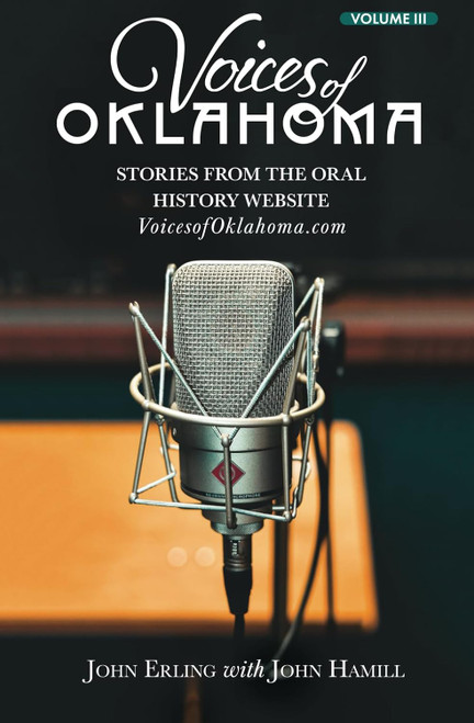 Voices of Oklahoma - Volume III: Stories from the Oral History