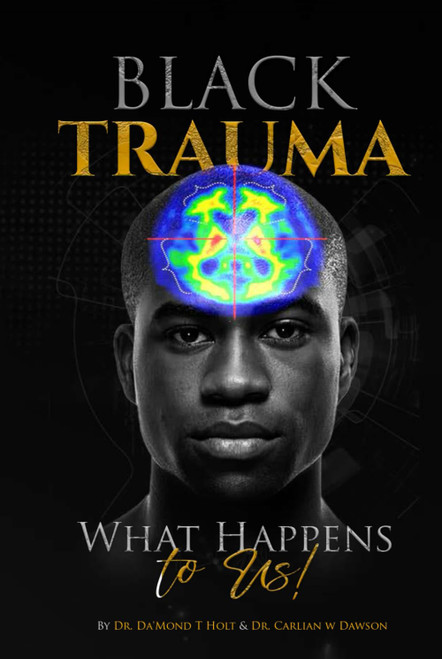 Black Trauma: What Happens to Us!
