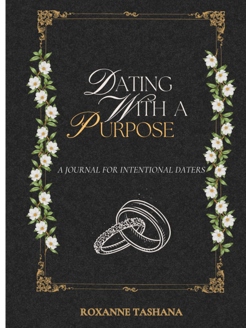 Dating with a Purpose: A Journal for Intentional Daters