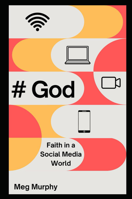 #God: Faith in a Social Media World