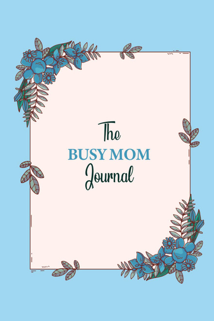 The Busy Mom Journal: Land of the Storyteller Presents