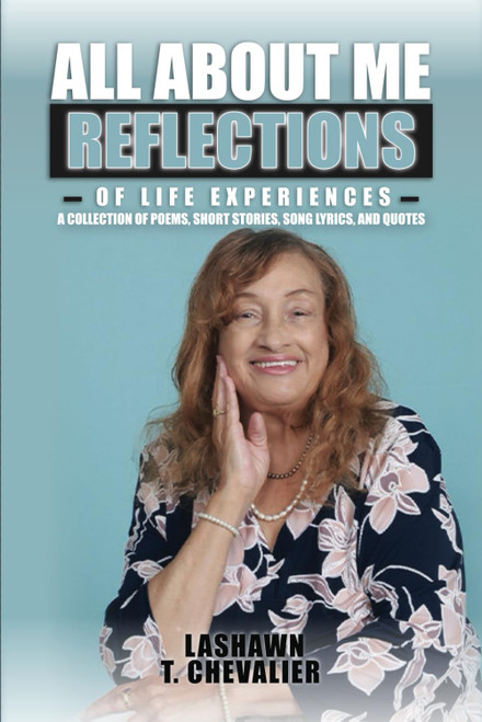 ALL ABOUT ME Reflections of Life Experiences