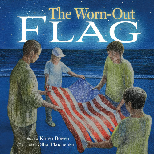 The Worn-Out Flag: A Patriotic Children's Story of Respect Honor
