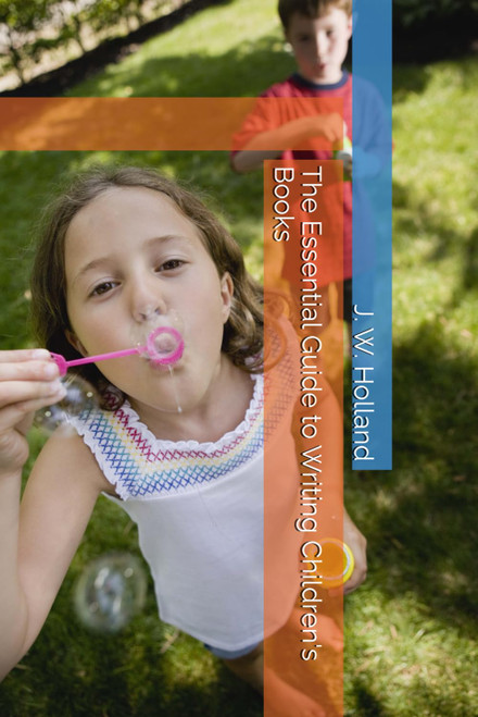 The Essential Guide to Writing Children's Books