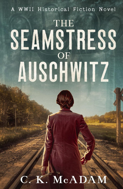 The Seamstress of Auschwitz: A WWII Historical Fiction Novel