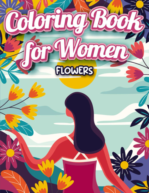 Coloring Book For Women: Flowers