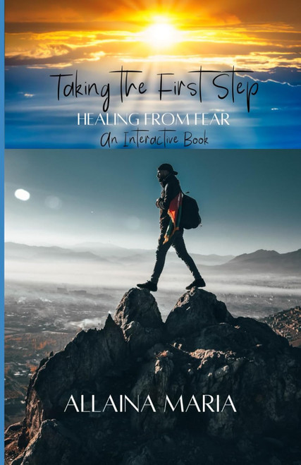 Taking the 1st Step: Healing From Fear