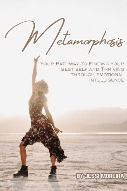 Metamorphosis: Your Pathway to Finding your best self and Thriving