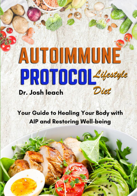 The Autoimmune Protocol Lifestyle Diet
