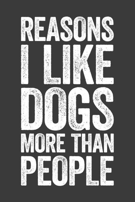 Reasons I Like Dogs More Than People