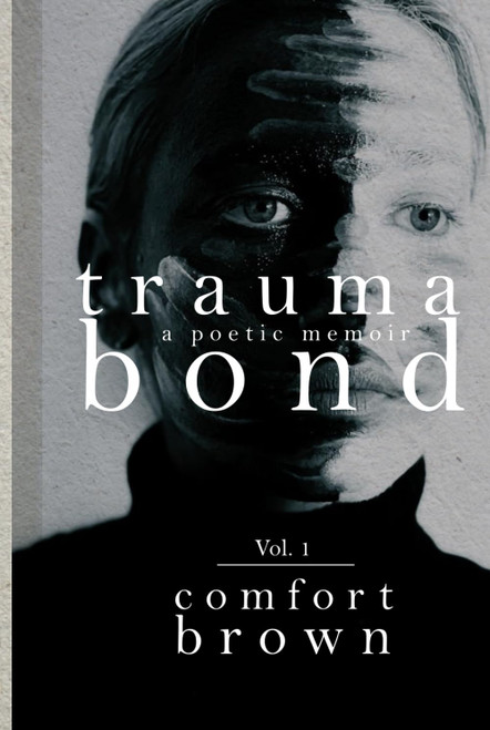 Trauma Bond: A Poetic Memoir (Volume1)