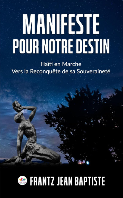 Manifeste Pour Notre Destin: Ha+Åti En Marche Vers La Reconqu+Ète De