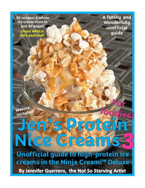 Jen's Protein Nice Creams 3: Unofficial guide to high-protein ice