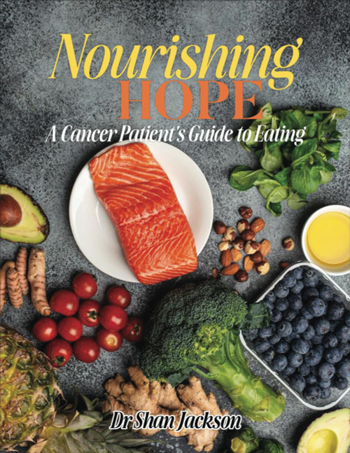Nourshing Hope: A Cancer Patient's Guide to Eating