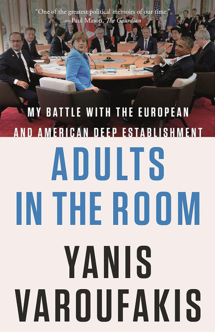 Adults in the Room: My Battle with the European and American Deep