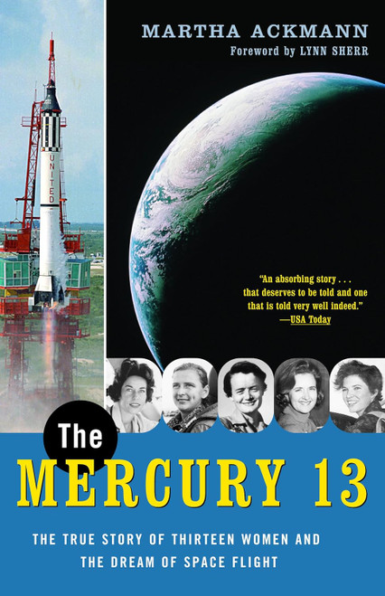 The Mercury 13: The True Story of Thirteen Women and the Dream of