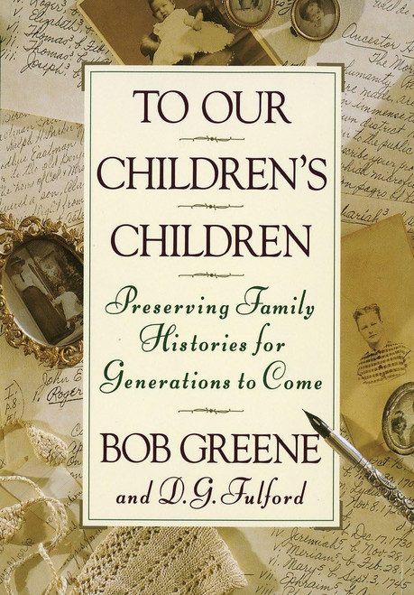 To Our Children's Children: Preserving Family Histories for