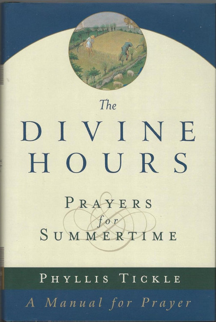 The Divine Hours: Prayers for Summertime A Manual for Prayer