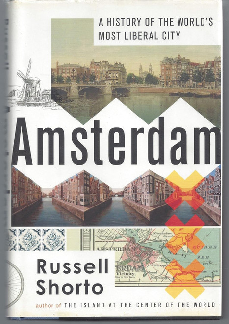 Amsterdam: A History of the World's Most Liberal City