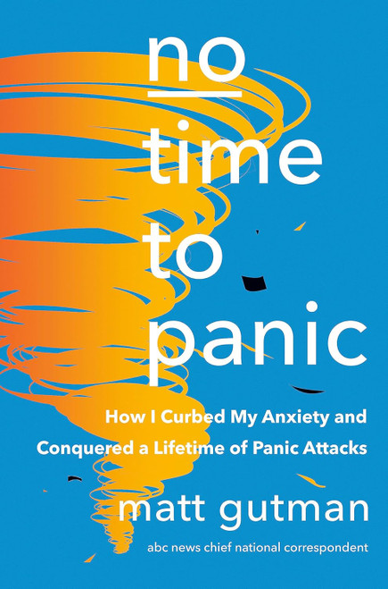 No Time to Panic: How I Curbed My Anxiety and Conquered a Lifetime of
