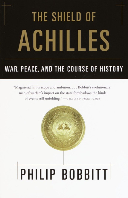 The Shield of Achilles: War Peace and the Course of History