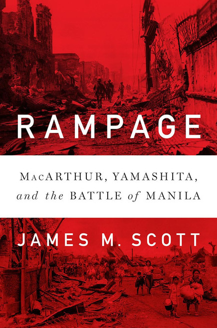 Rampage: MacArthur Yamashita and the Battle of Manila