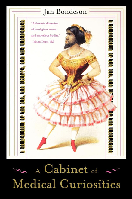 A Cabinet of Medical Curiosities: A Compendium of the Odd the Bizarre