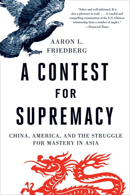 A Contest for Supremacy: China America and the Struggle for Mastery
