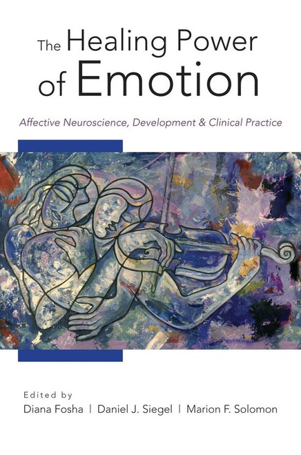 The Healing Power of Emotion: Affective Neuroscience Development &