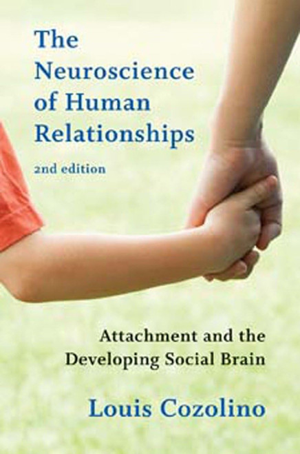 The Neuroscience of Human Relationships: Attachment and the