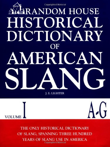 Random House Historical Dictionary of American Slang Vol. 1: A-G