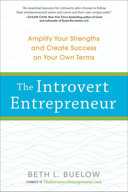 The Introvert Entrepreneur: Amplify Your Strengths and Create Success