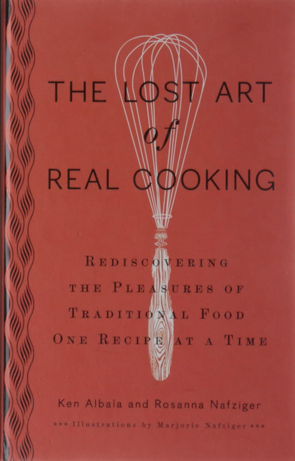 The Lost Art of Real Cooking: Rediscovering the Pleasures of