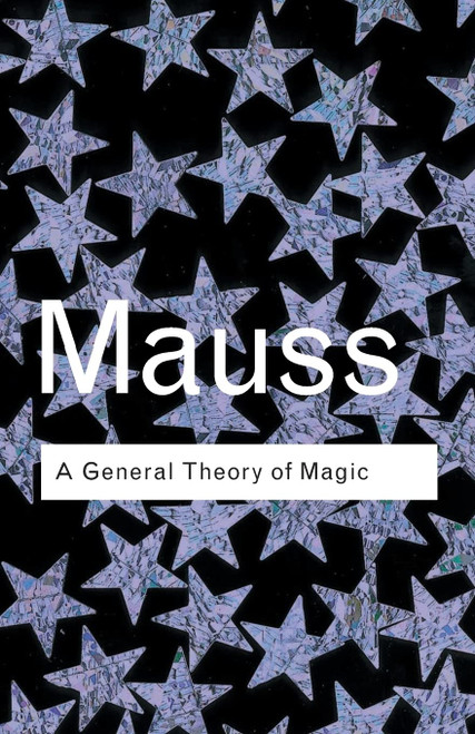 A General Theory of Magic (Routledge Classics)